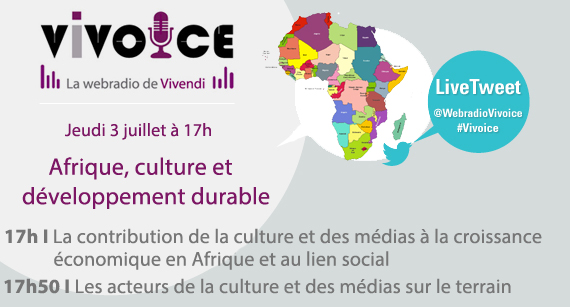 Emission spéciale sur Vivoice : ‘Afrique, culture et développement durable’, jeudi 3 juillet à 17h